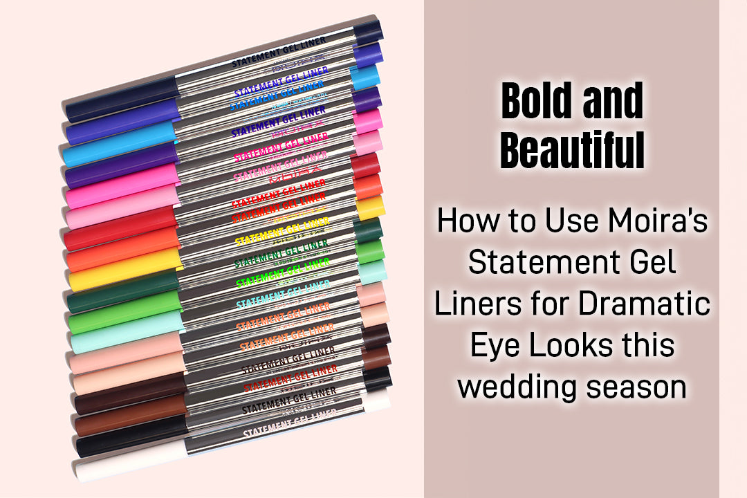 Bold and Beautiful: How to Use Moira’s Statement Gel Liners for Dramatic Eye Looks This Wedding Season