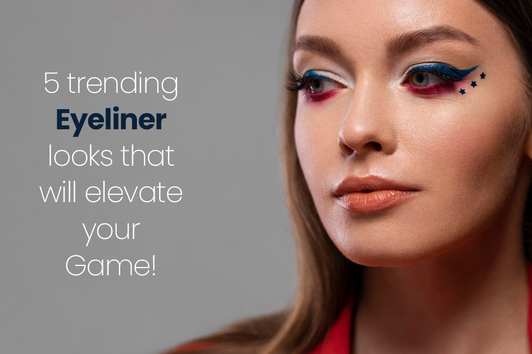 5 Trending Eyeliner Looks that will Elevate your Game!