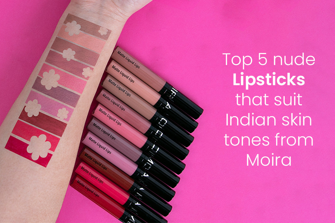 Top 5 Nude Lipsticks That Suit Indian Skin Tones from Moira
