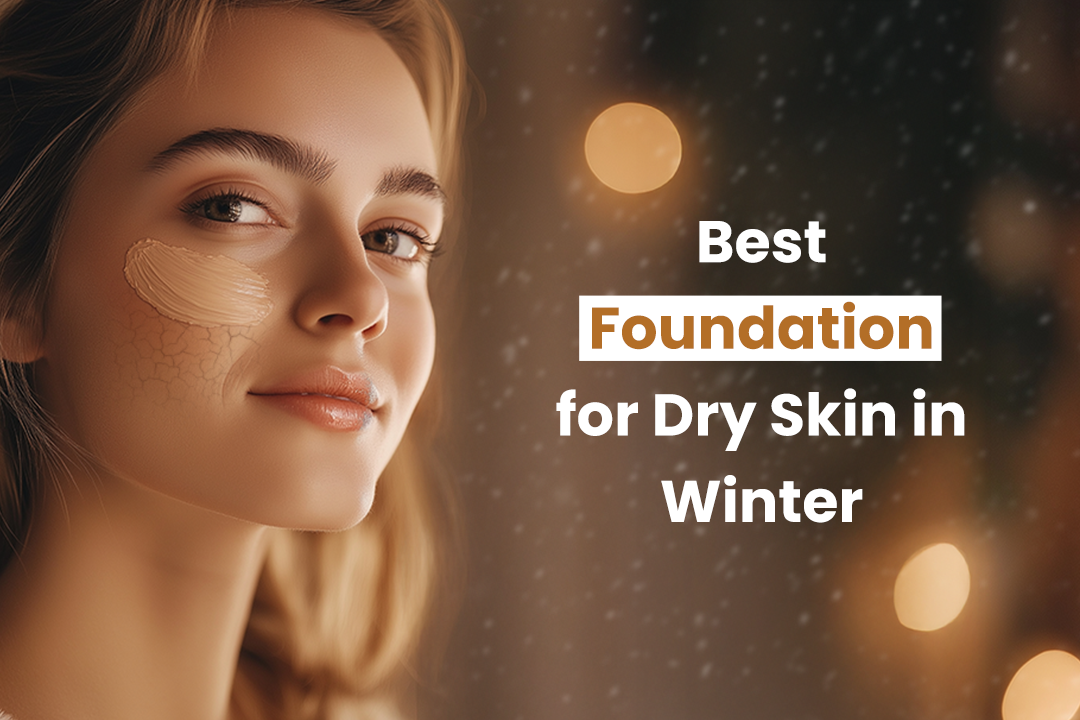 Foundation for Dry Skin in Winter