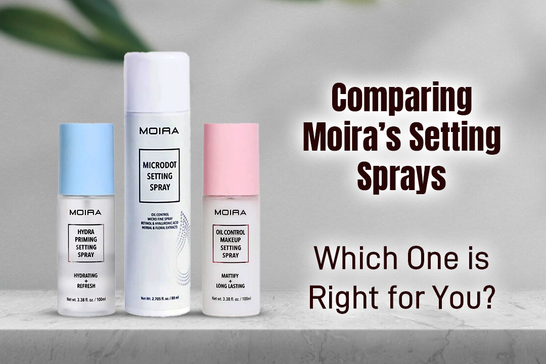 Comparing Moira’s Setting Sprays: Which One is Right for You?
