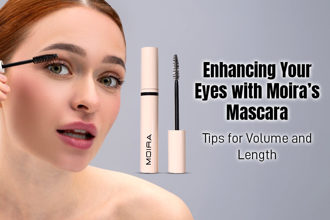 Enhancing Your Eyes with Moira’s Mascara: Tips for Volume and Length