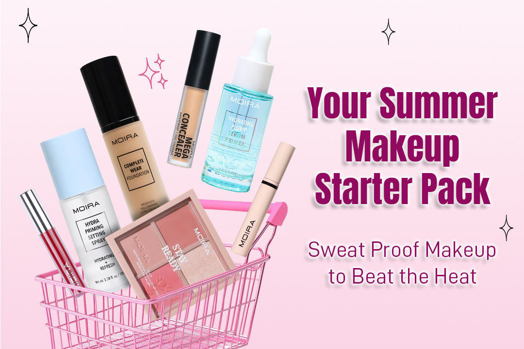 Your Summer Makeup Starter Pack Sweat Proof Makeup to beat the heat